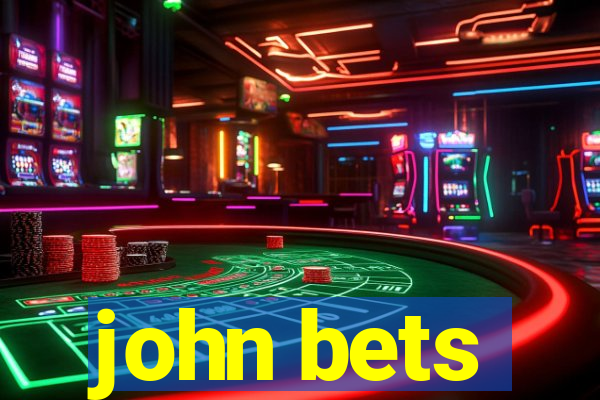 john bets